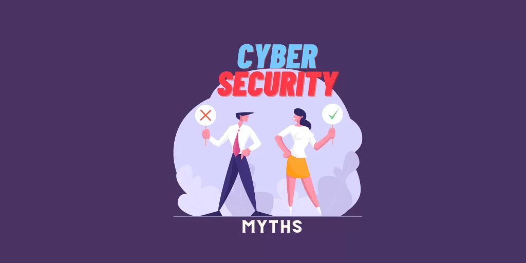 Cybersecurity Misconceptions